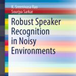 خرید و دانلود نسخه کامل کتاب Robust Speaker Recognition in Noisy Environments