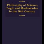 خرید و دانلود نسخه کامل کتاب Routledge History of Philosophy, Volume 9: Philosophy of Science, Logic and Mathematics in the Twentieth Century