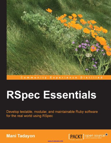 خرید و دانلود نسخه کامل کتاب RSpec Essentials: Develop testable, modular, and maintainable Ruby software for the real world using RSpec_6878849c3e928.jpeg خرید و دانلود نسخه کامل کتاب RSpec Essentials: Develop testable, modular, and maintainable Ruby software for the real world using RSpec