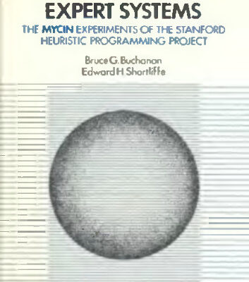 خرید و دانلود نسخه کامل کتاب Rule Based Expert Systems: The Mycin Experiments of the Stanford Heuristic Programming Project (The Addison-Wesley Series in Artificial Intelligence)