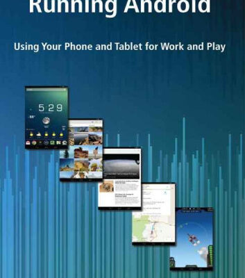 خرید و دانلود نسخه کامل کتاب Running Android: Using Your Phone and Tablet for Work and Play