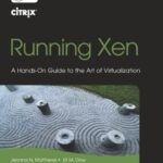 خرید و دانلود نسخه کامل کتاب Running Xen: A Hands-On Guide to the Art of Virtualization