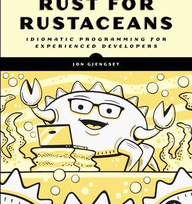 خرید و دانلود نسخه کامل کتاب Rust for Rustaceans: Idiomatic Programming for Experienced Developers