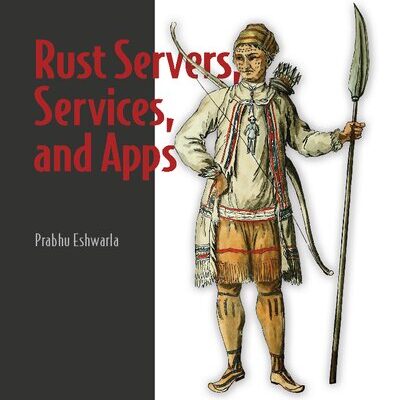 خرید و دانلود نسخه کامل کتاب Rust Servers, Services, and Apps (Final Release)