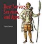 خرید و دانلود نسخه کامل کتاب Rust Servers, Services, and Apps