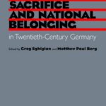 خرید و دانلود نسخه کامل کتاب Sacrifice and National Belonging in Twentieth-Century Germany (Walter Prescott Webb Memorial Lectures)