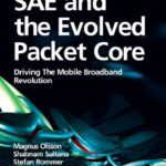 خرید و دانلود نسخه کامل کتاب SAE and the Evolved Packet Core: Driving the Mobile Broadband Revolution