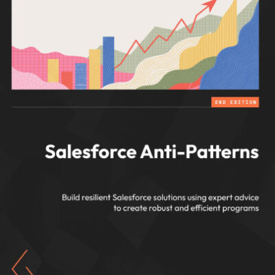 خرید و دانلود نسخه کامل کتاب Salesforce Anti-Patterns, 2nd Edition