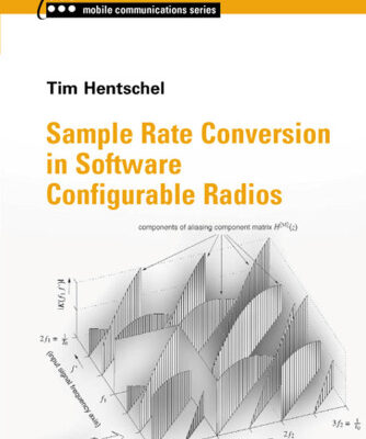 خرید و دانلود نسخه کامل کتاب Sample Rate Conversion in Software Configurable Radios (Artech House Mobile Communications Series)