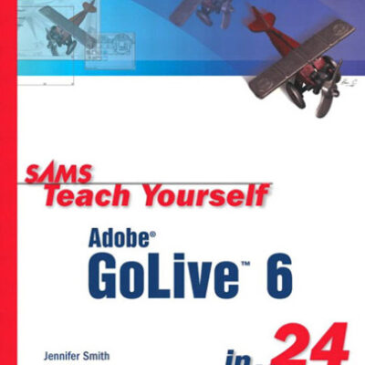 خرید و دانلود نسخه کامل کتاب Sams Teach Yourself Adobe GoLive 6 in 24 Hours