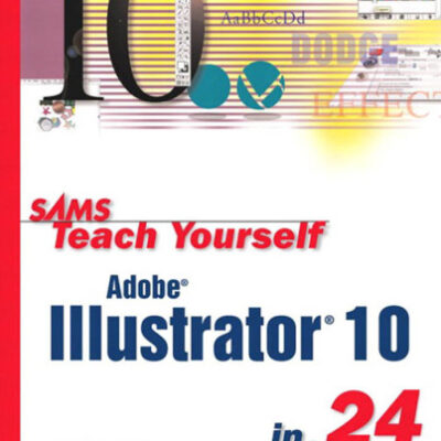 خرید و دانلود نسخه کامل کتاب Sams Teach Yourself Adobe(R) Illustrator(R) 10 in 24 Hours