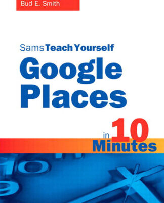 خرید و دانلود نسخه کامل کتاب Sams Teach Yourself Google Places in 10 Minutes (Sams Teach Yourself — Minutes)