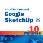 خرید و دانلود نسخه کامل کتاب Sams Teach Yourself Google SketchUp 8 in 10 Minutes (Sams Teach Yourself — Minutes)