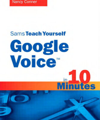خرید و دانلود نسخه کامل کتاب Sams Teach Yourself Google Voice in 10 Minutes (Sams Teach Yourself — Minutes)