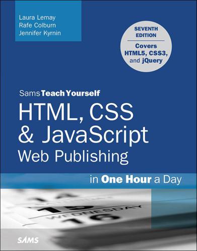 خرید و دانلود نسخه کامل کتاب Sams Teach Yourself HTML, CSS & JavaScript Web Publishing in One Hour a Day_6864f40f66b92.jpeg خرید و دانلود نسخه کامل کتاب Sams Teach Yourself HTML, CSS & JavaScript Web Publishing in One Hour a Day