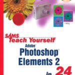 خرید و دانلود نسخه کامل کتاب Sams Teach Yourself Photoshop Elements 2 in 24 Hours (Sams Teach Yourself)