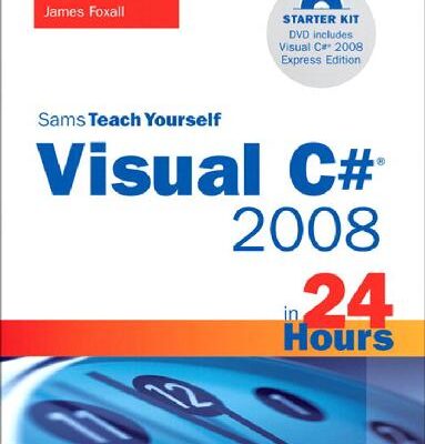 خرید و دانلود نسخه کامل کتاب Sams Teach Yourself Visual C# 2008 in 24 Hours: Complete Starter Kit