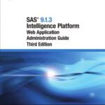 خرید و دانلود نسخه کامل کتاب SAS 9.1.3 Intelligence Platform: Web Application Administration Guide, Third Edition