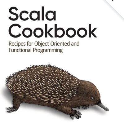 خرید و دانلود نسخه کامل کتاب Scala Cookbook: Recipes for Object-Oriented and Functional Programming