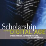 خرید و دانلود نسخه کامل کتاب Scholarship in the Digital Age: Information, Infrastructure, and the Internet