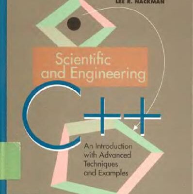 خرید و دانلود نسخه کامل کتاب Scientific and Engineering C++: An Introduction with Advanced Techniques and Examples