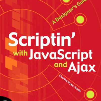 خرید و دانلود نسخه کامل کتاب Scriptin’ with JavaScript and Ajax: a designer’s guide
