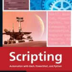 خرید و دانلود نسخه کامل کتاب Scripting: Automation with Bash, PowerShell, and Python