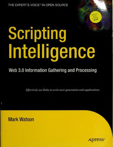 خرید و دانلود نسخه کامل کتاب Scripting Intelligence: Web 3.0 Information Gathering and Processing_6883341224802.jpeg خرید و دانلود نسخه کامل کتاب Scripting Intelligence: Web 3.0 Information Gathering and Processing