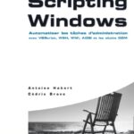 خرید و دانلود نسخه کامل کتاب Scripting Windows: Automatiser les tâches d’administration avec VBScript, WSH, WMI, ADSI et les objets COM
