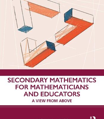 خرید و دانلود نسخه کامل کتاب Secondary Mathematics for Mathematicians and Educators: A View from Above