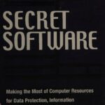 خرید و دانلود نسخه کامل کتاب Secret Software: Making the Most of Computer Resources for Data Protection, Information Recovery, Forensic Examination, Crime Investigation and More