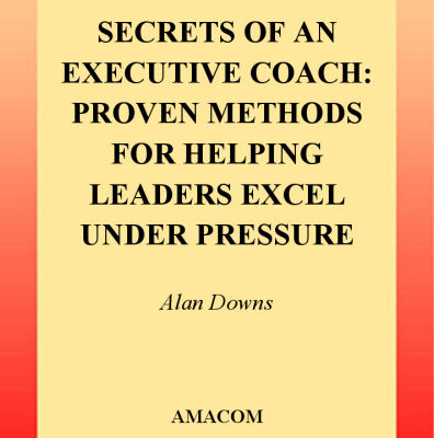 خرید و دانلود نسخه کامل کتاب Secrets of an Executive Coach: Proven Methods for Helping Leaders Excel Under Pressure