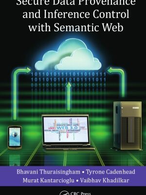 خرید و دانلود نسخه کامل کتاب Secure Data Provenance and Inference Control with Semantic Web