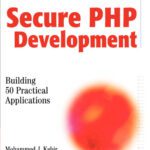 خرید و دانلود نسخه کامل کتاب Secure PHP Development: Building 50 Practical Applications