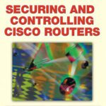 خرید و دانلود نسخه کامل کتاب Securing and Controlling Cisco Routers