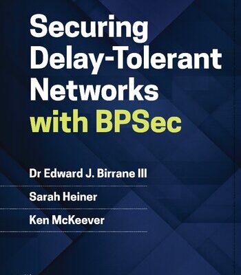 خرید و دانلود نسخه کامل کتاب Securing Delay-Tolerant Networks with BPSec