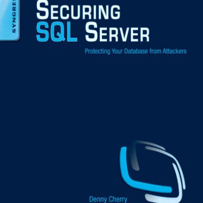 خرید و دانلود نسخه کامل کتاب Securing SQL Server: Protecting Your Database from Attackers