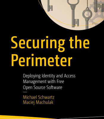 خرید و دانلود نسخه کامل کتاب Securing the Perimeter: Deploying Identity and Access Management with Free Open Source Software