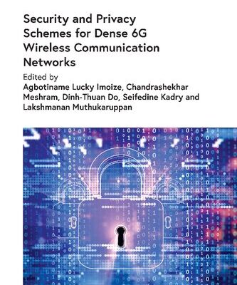 خرید و دانلود نسخه کامل کتاب Security and Privacy Schemes for Dense 6G Wireless Communication Networks