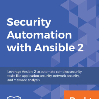 خرید و دانلود نسخه کامل کتاب Security Automation with Ansible 2: Leverage Ansible 2 to automate complex security tasks like application security, network security, and malware analysis