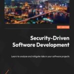 خرید و دانلود نسخه کامل کتاب Security-Driven Software Development: Learn to analyze and mitigate risks in your software projects
