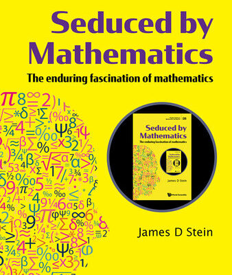 خرید و دانلود نسخه کامل کتاب Seduced By Mathematics: The Enduring Fascination Of Mathematics