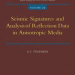 خرید و دانلود نسخه کامل کتاب Seismic Signatures and Analysis of Reflection Data in Anisotropic Media