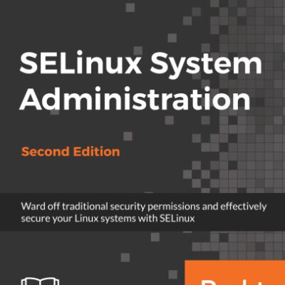خرید و دانلود نسخه کامل کتاب SELinux System Administration – Second Edition