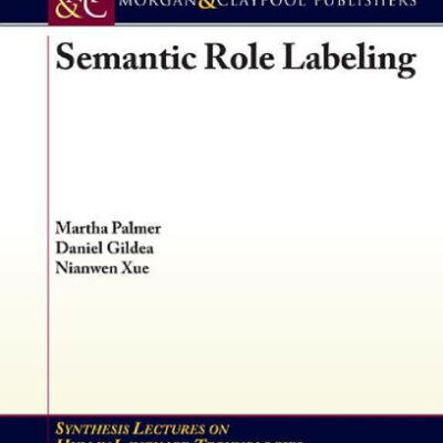 خرید و دانلود نسخه کامل کتاب Semantic Role Labeling (Synthesis Lectures on Human Language Technologies)