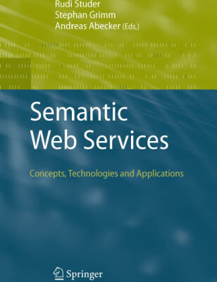 خرید و دانلود نسخه کامل کتاب Semantic Web Services: Concepts, Technologies, and Applications