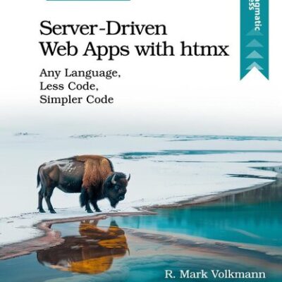 خرید و دانلود نسخه کامل کتاب Server-Driven Web Apps with htmx: Any Language, Less Code, Simpler Code