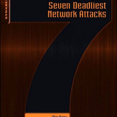 خرید و دانلود نسخه کامل کتاب Seven Deadliest Network Attacks (Syngress Seven Deadliest Attacks)