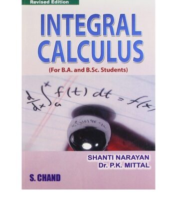 خرید و دانلود نسخه کامل کتاب Shanti Narayan Dr. P K Mittal Integral Calculus Part 2 Applications of Integrals for IIT JEE Engineering Entrance Exams Competitions CBSE ISc PU B Sc College S Chand