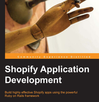 خرید و دانلود نسخه کامل کتاب Shopify Application Development: Build highly effective Shopify apps using the powerful Ruby on Rails framework